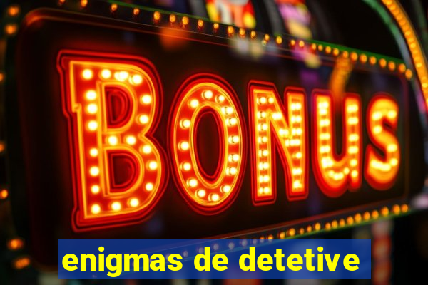 enigmas de detetive